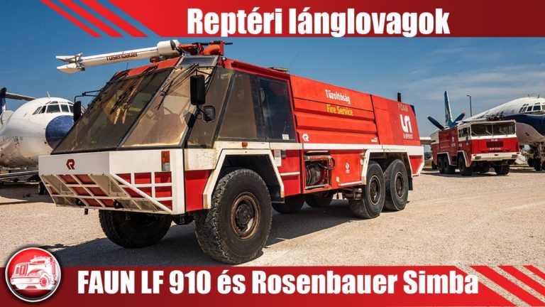 FAUN LF 910 Rosenbauer FLF 60/100 és a Rosenbauer Simba 6×6: Óriások a kifutón