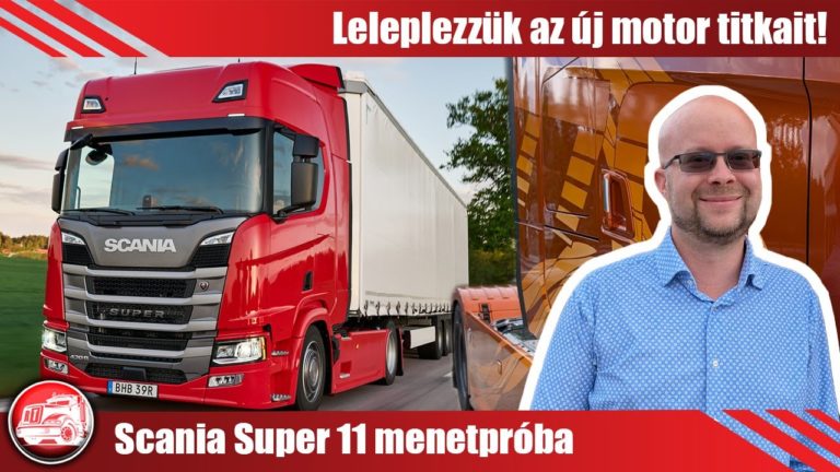 Scania Super 11 menetpróba: Kipróbáltuk a Scania vadonatúj motorját!