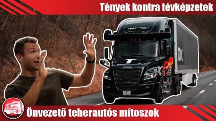 Öt mítosz az önvezető teherautókról: Barátok vagy ellenségek?